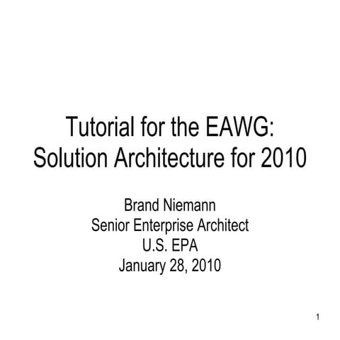 Tutorial for the EAWG: Solution Architecture for 2010