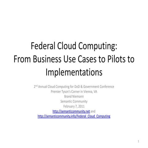 Federal Cloud Computing:From Business Use Cases to Pilots to Implementations