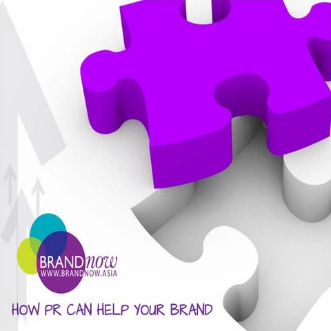 How PR can help your brand by www.brandnow.asia