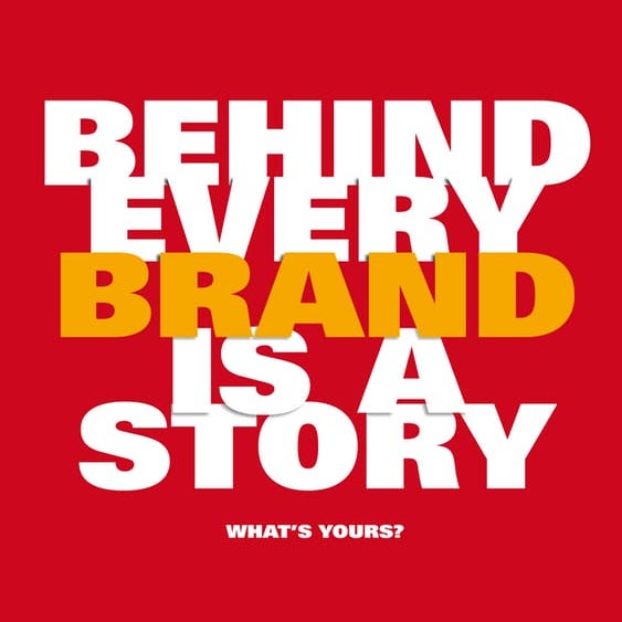 Behind Every Brand is A Story