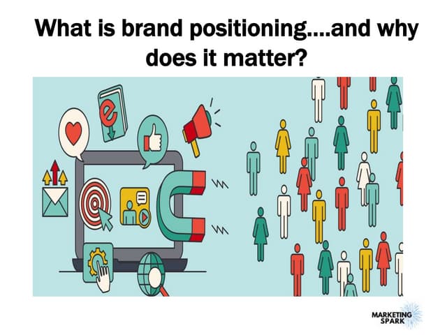 Why Brand Positioning Matters and How to Develop It