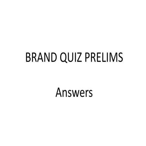 Brand quiz prelims (with answers)