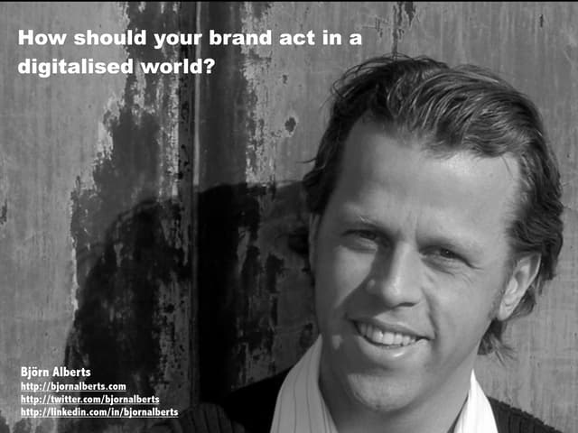 Brands In A Digitalised World Bjorn Alberts
