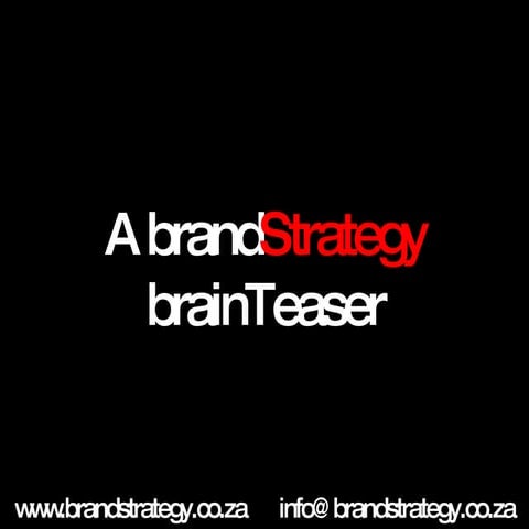 Brand Strategy cum Brain Teaser