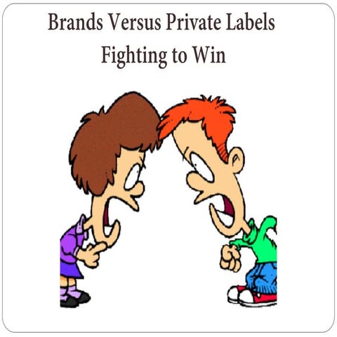 Brands versus private labels: Fighting to win | PDF