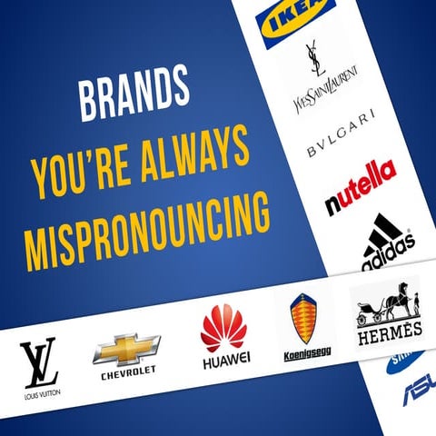 Brands You're Always Mispronouncing