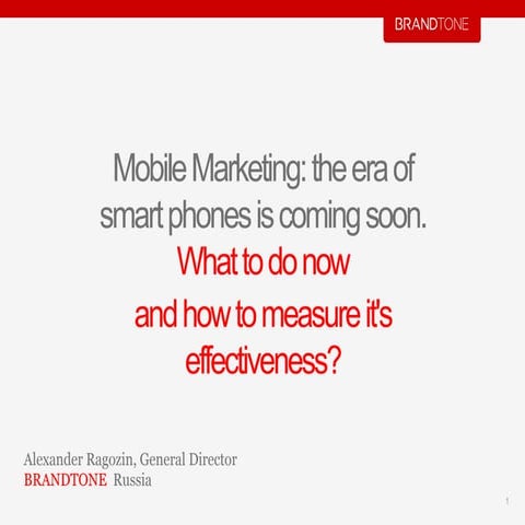 Alexander Ragozin (Brandtone Russia) «Mobile Marketing: the era of smart phon...
