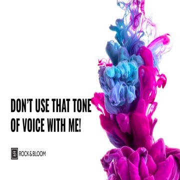 Don't Use That Tone of Voice With Me!