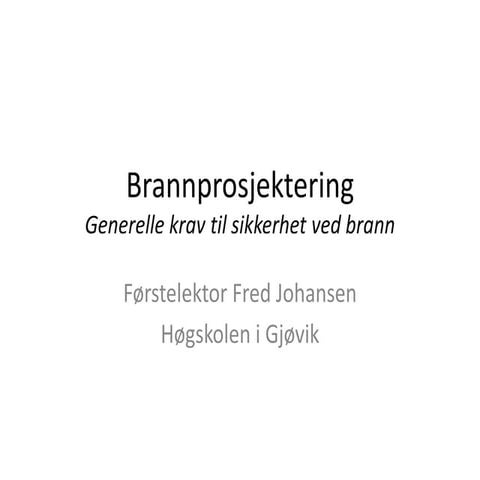 Brannprosjektering 01 generelle krav til sikkerhet ved brann
