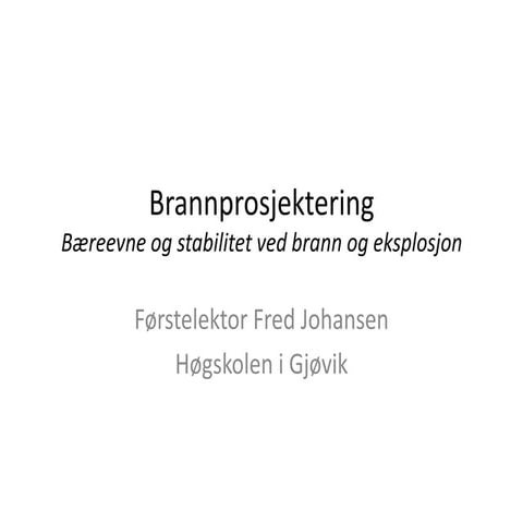 Brannprosjektering 02 bæreevne og stabilitet ved brann og eksplosjon