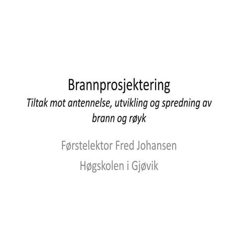 Brannprosjektering 03 tiltak mot antennelse, utvikling og spredning av brann ...