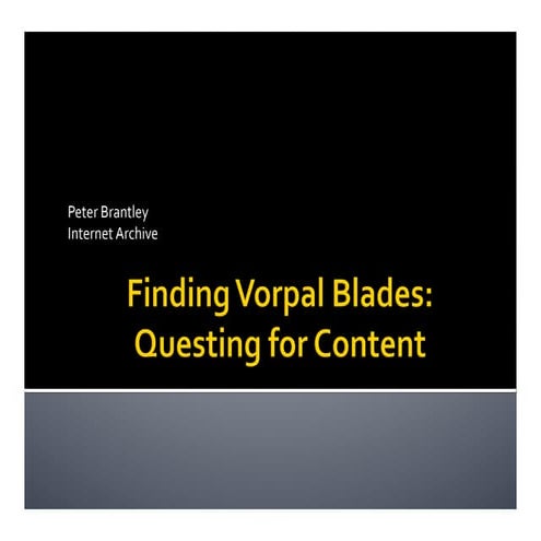 Finding Vorpal Blades: Questing for Content