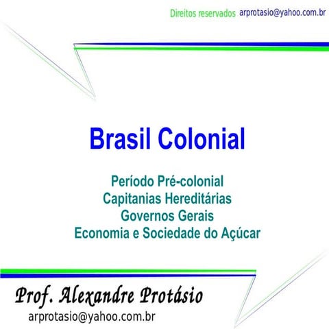 Brasil Colonial   XVI - XVII