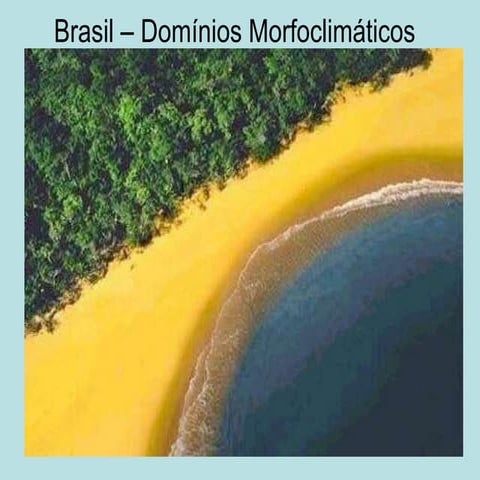 Domínios morfoclimáticos do Brasil aspectos físicos.ppt