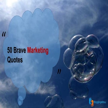 25 Brave Marketing Quotes to Get Inspired!