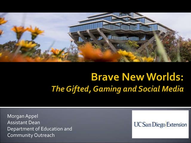 Brave New Worlds: The Gifted, Gaming and Social Media