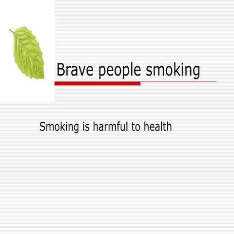 Brave pepole smoking