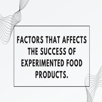 factors that affects the success of experimented food products