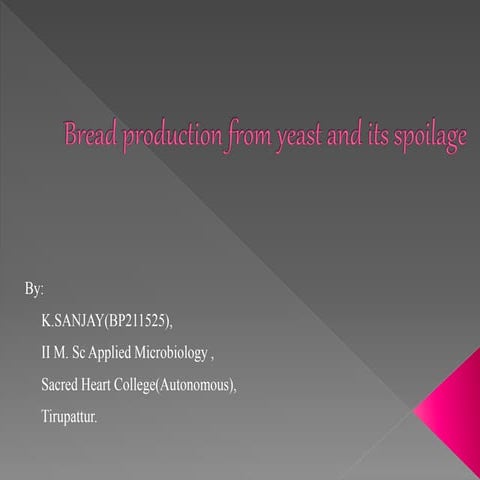 BREAD PRODUCTION AND ITS SPOILAGE
