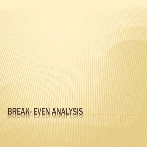 Break  even analysis