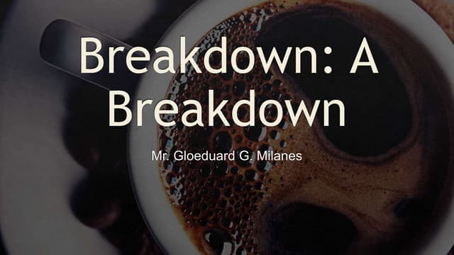 Breakdown pptx Breakdown pptx