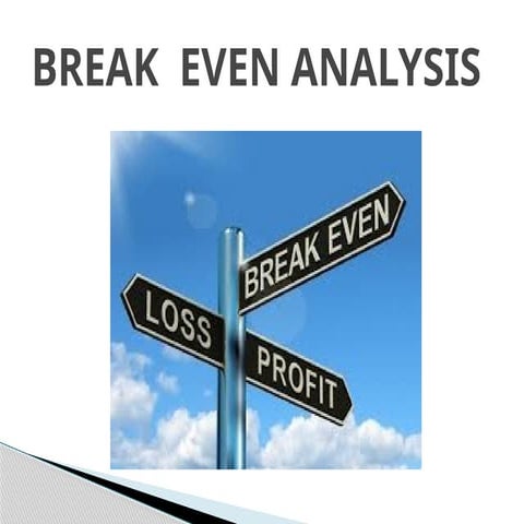 BREAK_EVEN_ANALYSIS for better decision making pptx