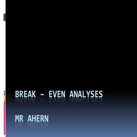 Break – even recap 