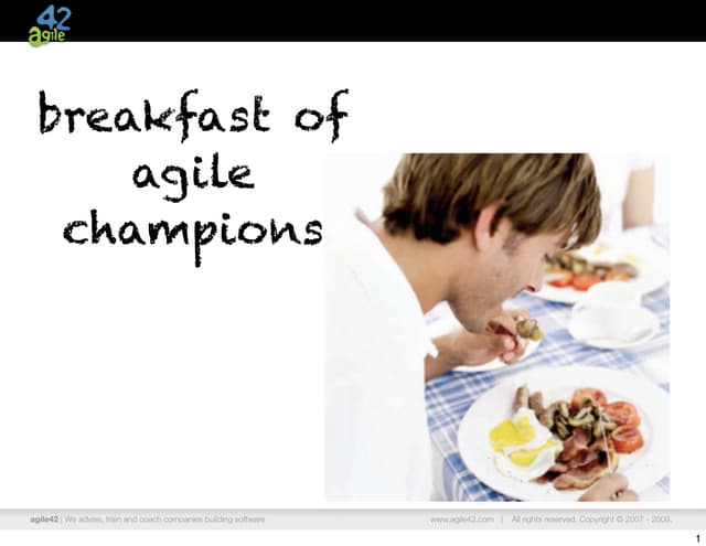 Breakfast for agile champions works...