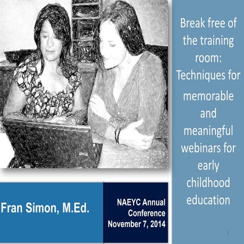 Break free of the training room: Webinars for Early Childhood Education Profe...