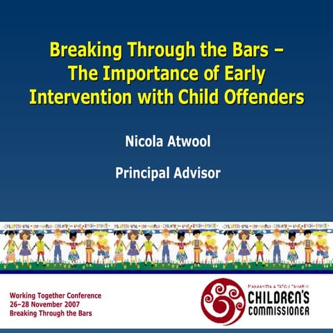 Breaking through the bars - The importance of early intervention with child o...