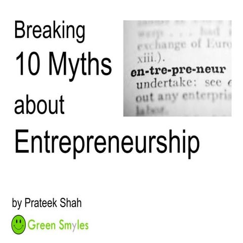 Breaking 10 myths about entrepreneurship