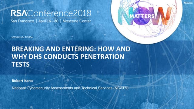 Breaking and entering  how and why dhs conducts penetration tests