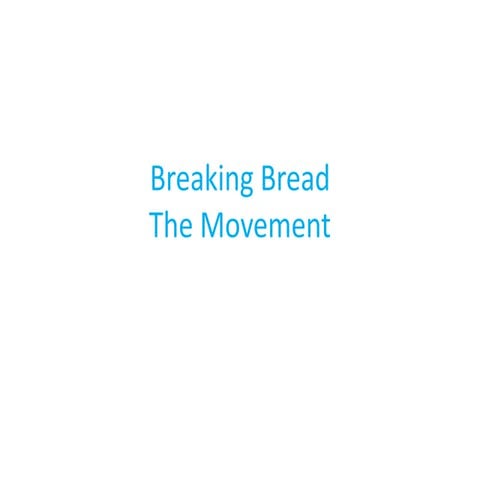 Breaking bread the movement | PPTX