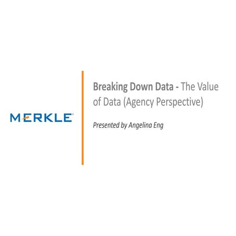 Breaking down data   the value of data (agency perspective) - presented by An...