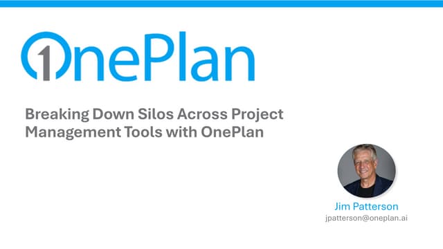 Breaking Down Silos Across Project Management Tools with OnePlan- Webinar 14Aug25.pdf