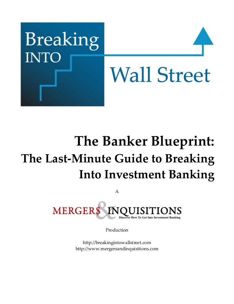 the banker blueprint the last minute guide to breaking into investme cover letter template mergers and inquisitions