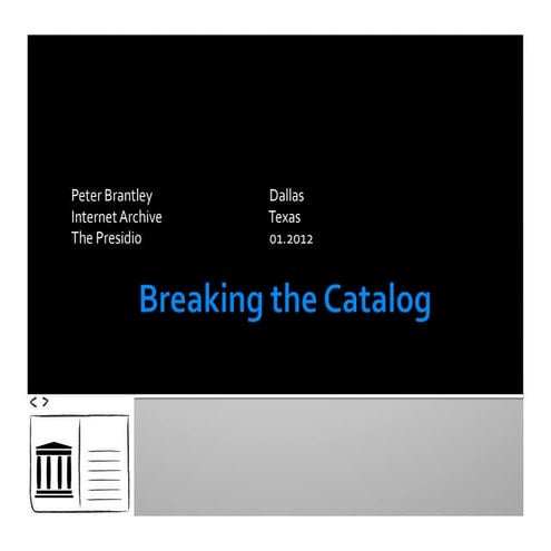 Breaking the catalog