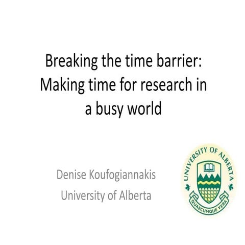 Breaking the time barrier: Making time for research in a busy world