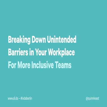 Breaking Down Unintended Barriers in the Workplace
