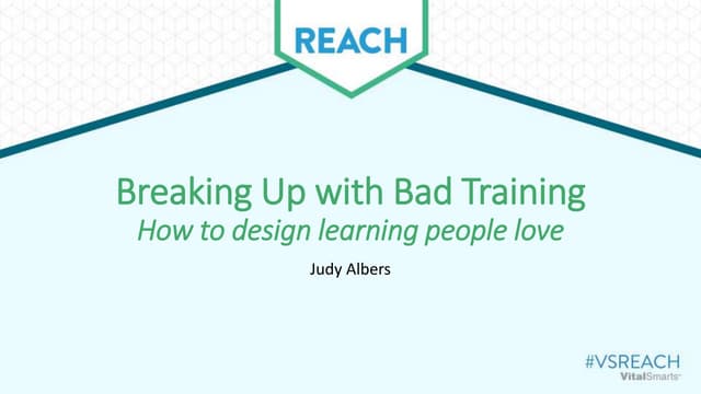 Breaking Up with Bad Training - How to design learning people love