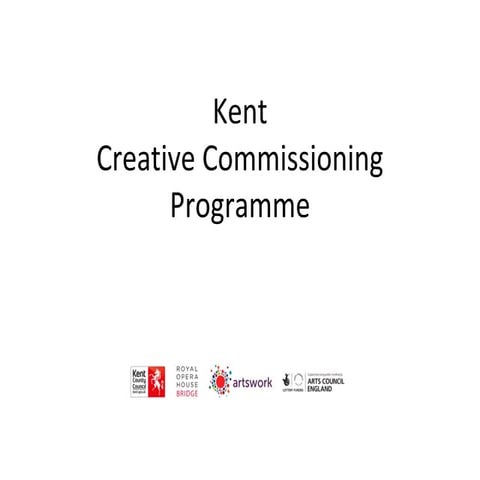 Kent Creative Commissioning Programme | PPT
