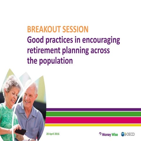 Breakout: Good Practises in encouraging retirement planning