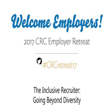  The Inclusive Recruiter: Going Beyond Diversity - Breakout 2 Ballroom C