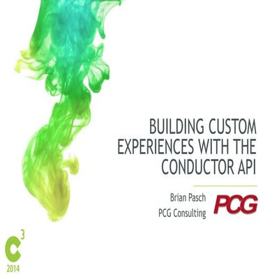 Building Custom Experiences with the Conductor API | Brian Pasch – CEO & Foun...