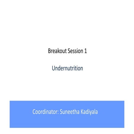 Suneetha Kadiyala, LCIRAH: Summary of findings from breakout session on Under...
