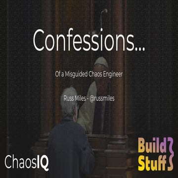 Break stuff - Confessions of a misguided chaos engineer