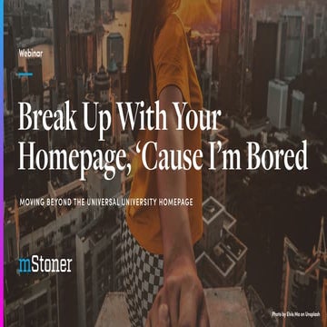 Break Up With Your Homepage, 'Cause I'm Bored: Moving Beyond the Universal Un...