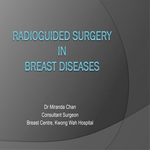 Breast imaging radioguided surgery m chan
