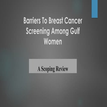 Barriers to Breast Cancer screening among guff women presentation | PPTX