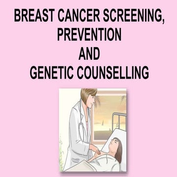 Breast cancer screening, prevention and genetic counselling